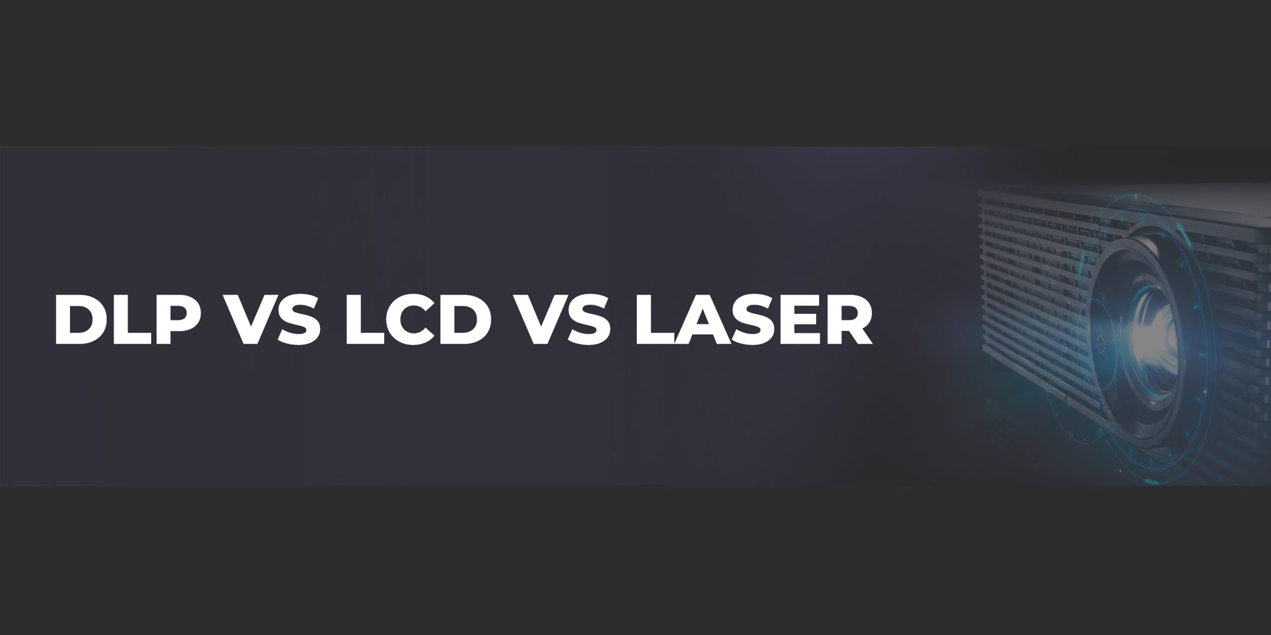 DLP Vs LCD Vs LASER