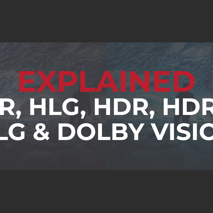 EXPLAINED: SDR, HLG, HDR, HDR10, HLG & DOLBY VISION