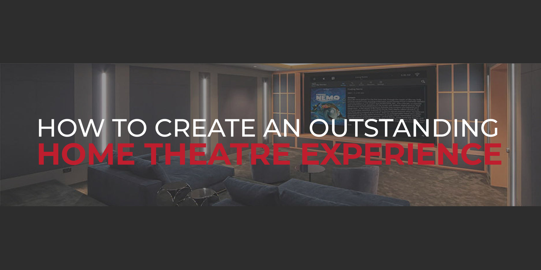 HOW TO CREATE AN OUTSTANDING HOME THEATRE EXPERIENCE